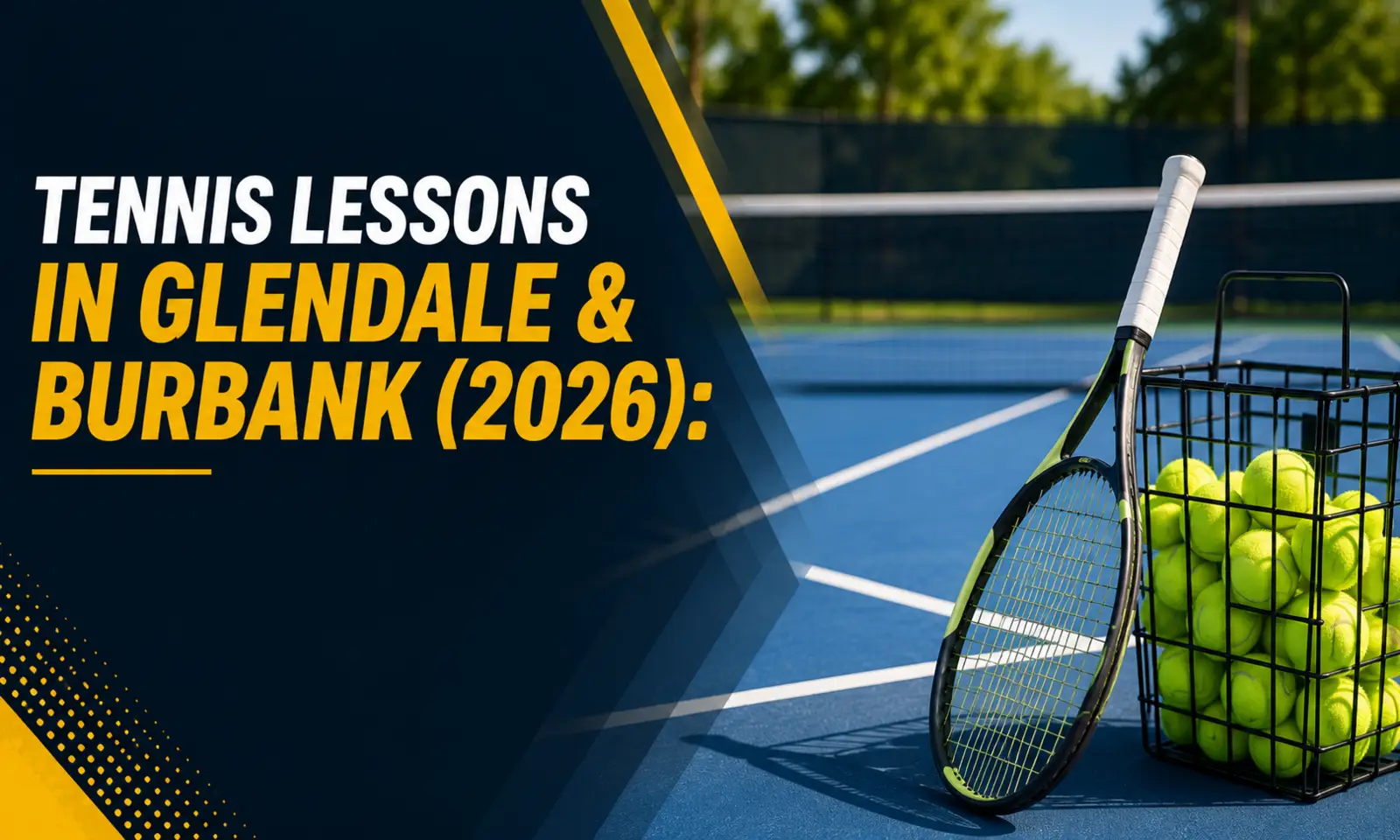 Tennis lessons in Glendale and Burbank California featuring a tennis racket and practice balls on an outdoor blue tennis court banner image